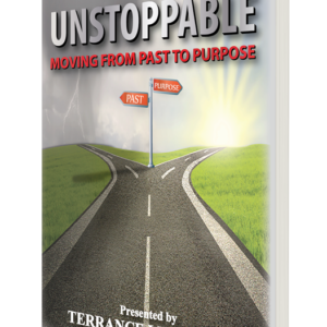 You Are Unstoppable: Moving From Past to Purpose