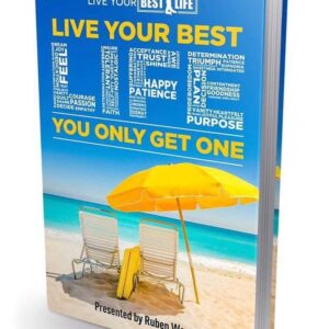 Live Your BEST Life: You Only Get ONE!